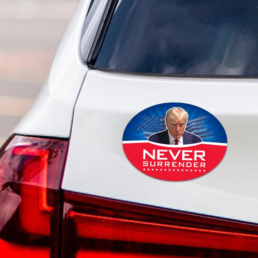Never Surrender 2024 Magnet, Take America Back, Trump For President 2024 Car Magnet, Trump Magnet, Trump 2024 Vehicle Magnet, 6" x 4.5"