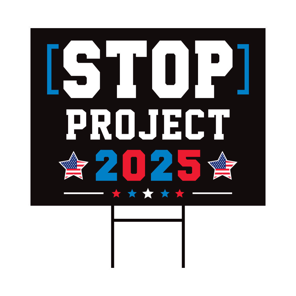 Stop Project 2025 Yard Sign - Coroplast Vote Democrat Lawn Sign, Election Sign, Vote Blue Save Democracy Yard Sign with Metal H-Stake