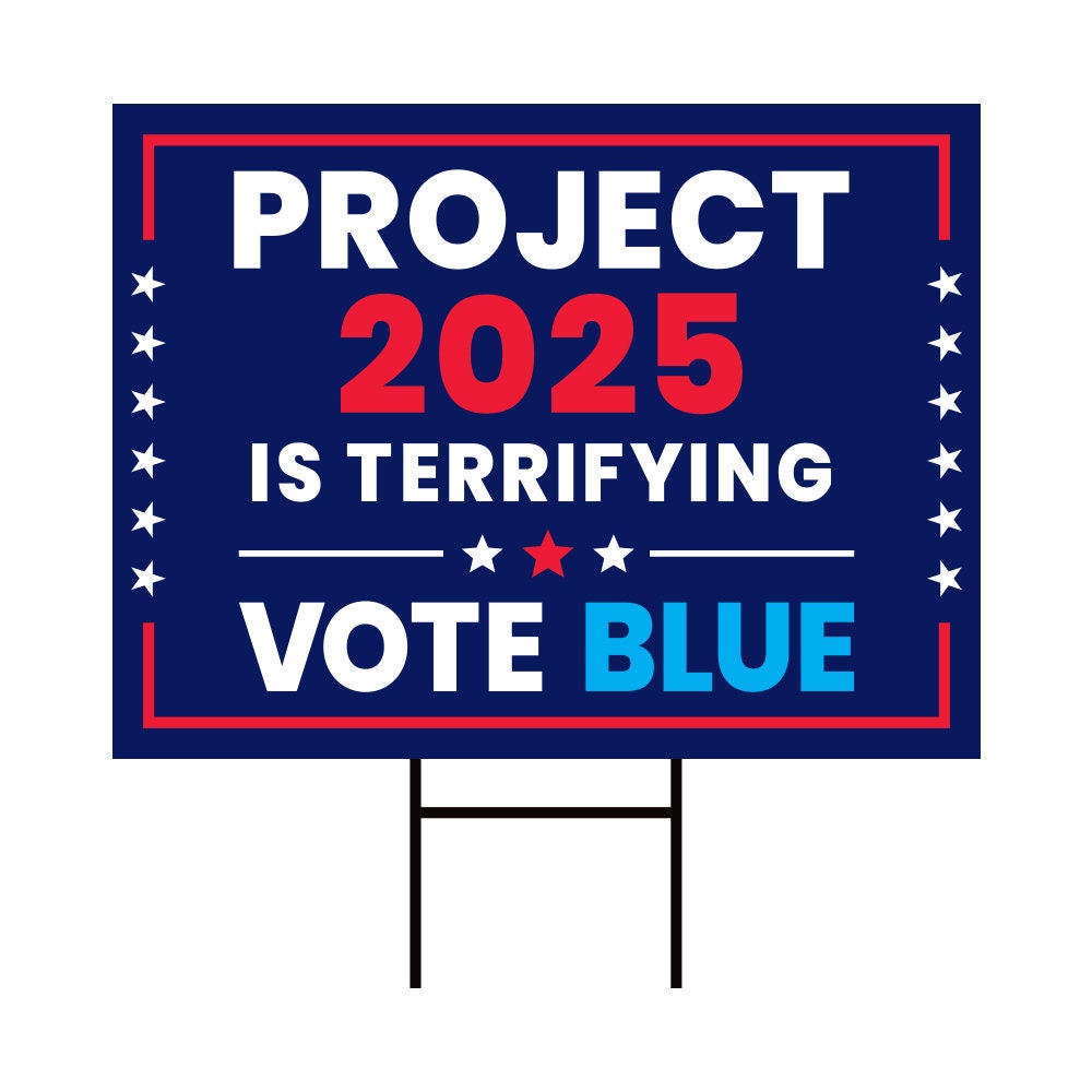 Stop Project 2025 Yard Sign - Coroplast Vote Democrat Lawn Sign, Election Sign, Vote Blue Save Democracy Yard Sign with Metal H-Stake