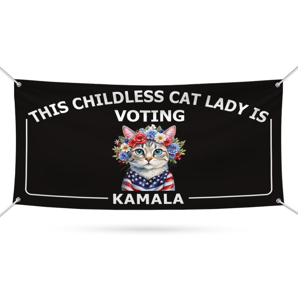 Kamala Harris 2024 Banner Sign, 13 Oz Harris For President 2024, Childless Cat Ladies Election 2024, Harris Vinyl Banner with Metal Grommets