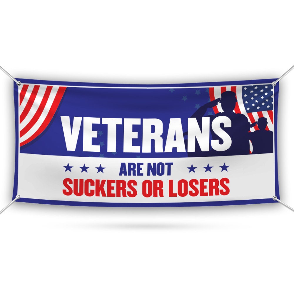 Biden Harris 2024 Banner Sign, 13 Oz Veterans are Not Suckers Or Losers Sign, 2024 President Election Vinyl Banner With Metal Grommets