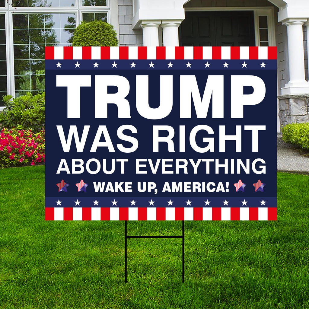 Trump Was Right About Everything Yard Sign - Coroplast Donald Trump For President 2024 Take America Back Yard Sign with Metal H-Stake