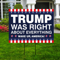 Trump Was Right About Everything Yard Sign - Coroplast Donald Trump For President 2024 Take America Back Yard Sign with Metal H-Stake