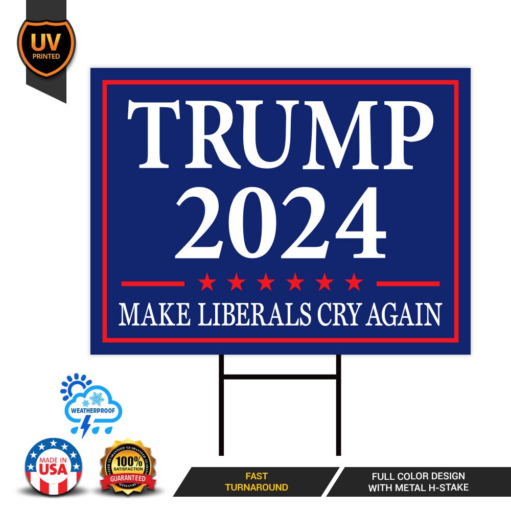 Make Liberals Cry Again Yard Sign - Coroplast Donald Trump For President 2024 Take America Back Yard Sign with Metal H-Stake