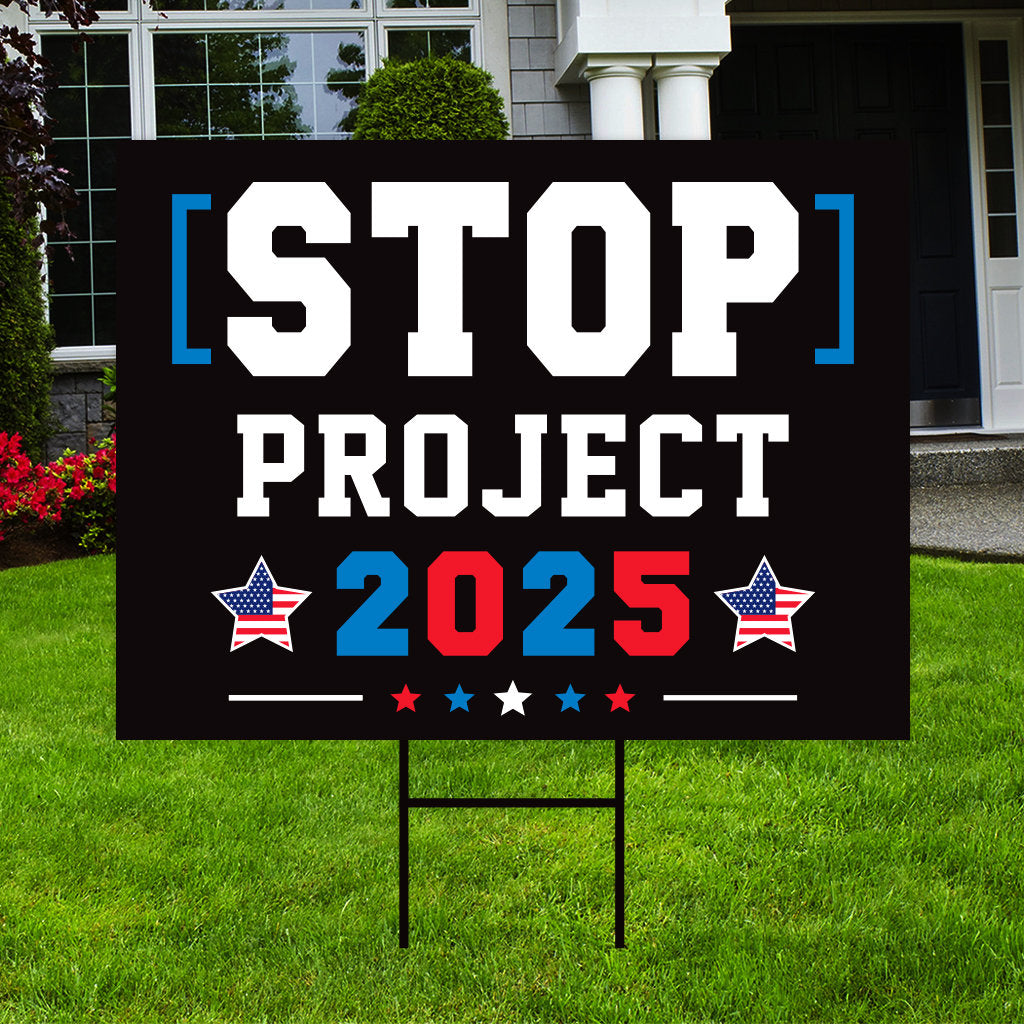 Stop Project 2025 Yard Sign - Coroplast Vote Democrat Lawn Sign, Election Sign, Vote Blue Save Democracy Yard Sign with Metal H-Stake