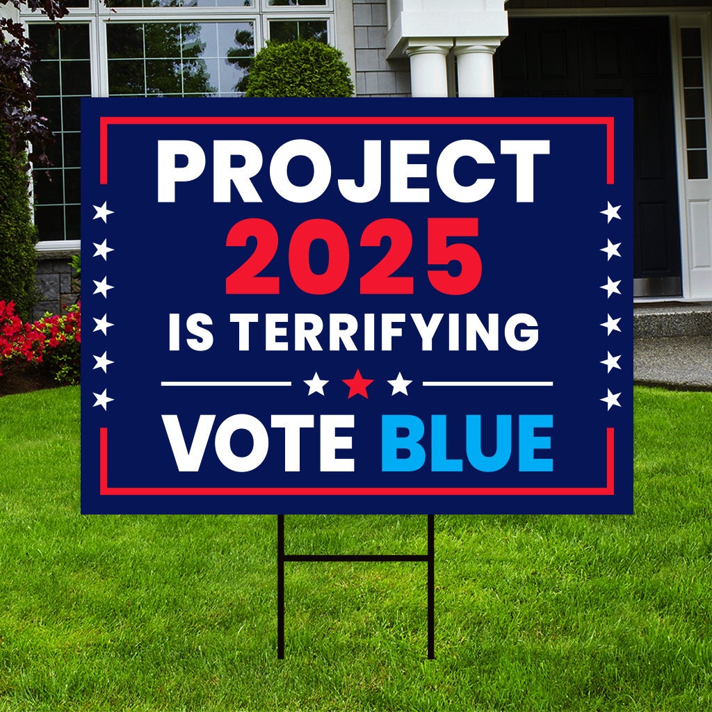 Stop Project 2025 Yard Sign - Coroplast Vote Democrat Lawn Sign, Election Sign, Vote Blue Save Democracy Yard Sign with Metal H-Stake