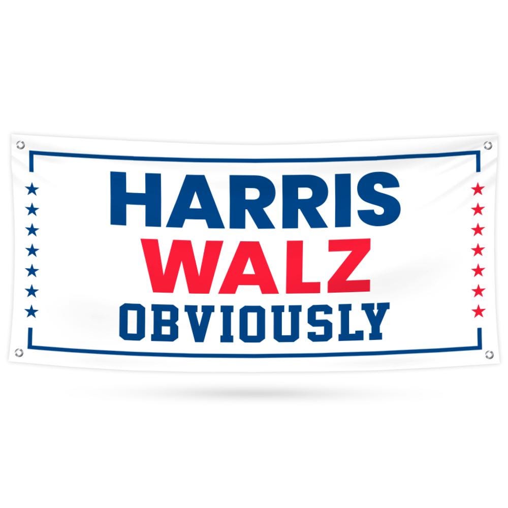 Harris Walz Obviously 2024 Banner Sign, 13 Oz Harris For President 2024, 2024 President Election Harris Vinyl Banner with Metal Grommets