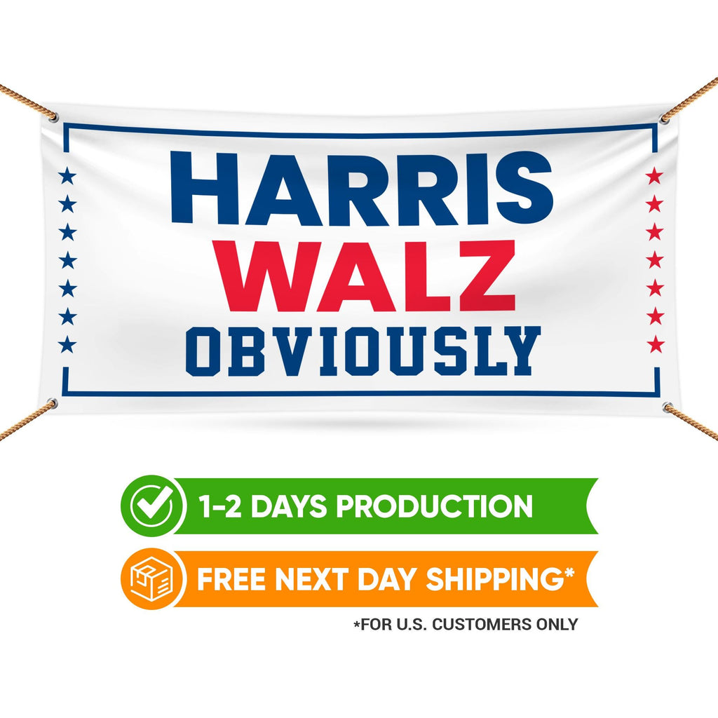 Harris Walz Obviously 2024 Banner Sign, 13 Oz Harris For President 2024, 2024 President Election Harris Vinyl Banner with Metal Grommets