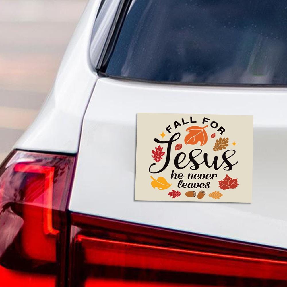 Fall For Jesus He Never Leaves Car Magnet, Thanksgiving Vehicle Magnet, Thankful, Autumn Magnet, Thanksgiving Magnet, Fall Magnet, 6" x 4.5"