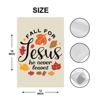 Fall For Jesus He Never Leaves Garden Flag - 12x18 Inch Double Sided, Thanksgiving Flag, Thankful, Fall, Autumn, Thanksgiving Welcome Flag