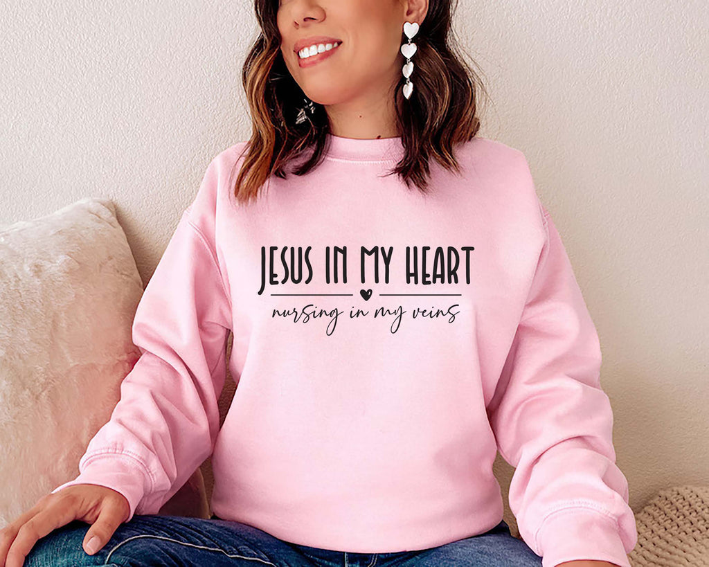 Jesus In My Heart Nursing In My Veins Sweatshirt, Jesus Nurse Sweatshirt