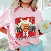 Trump Is My Valentine Short Sleeve T-Shirt, Political MAGA Valentine Shirt