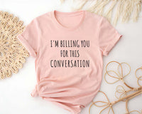 I’m Billing You for This Conversation Short Sleeve T-Shirt, Lawyer Shirt