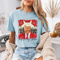 Trump Is My Valentine Short Sleeve T-Shirt, Political MAGA Valentine Shirt