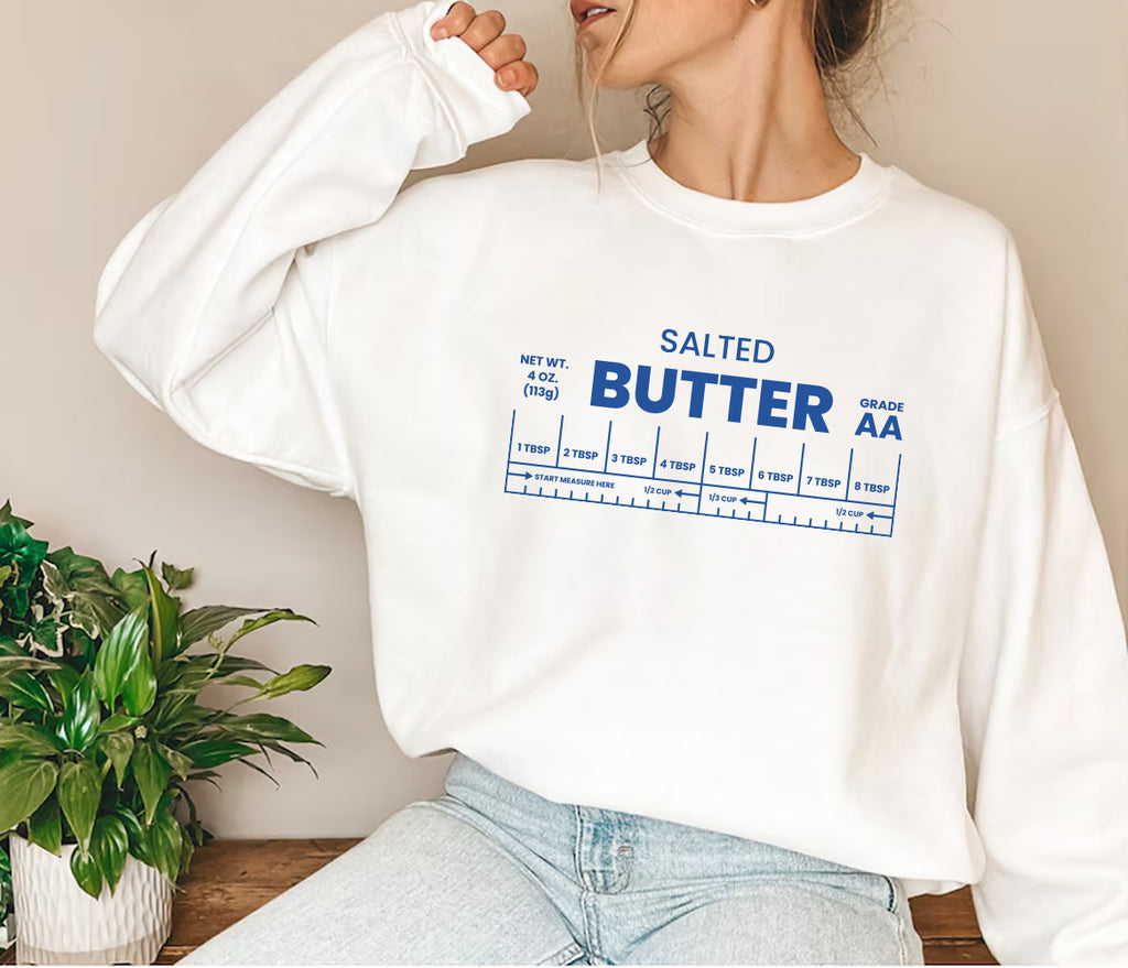 Salted Butter Sweatshirt, Butter Lover Sweatshirt